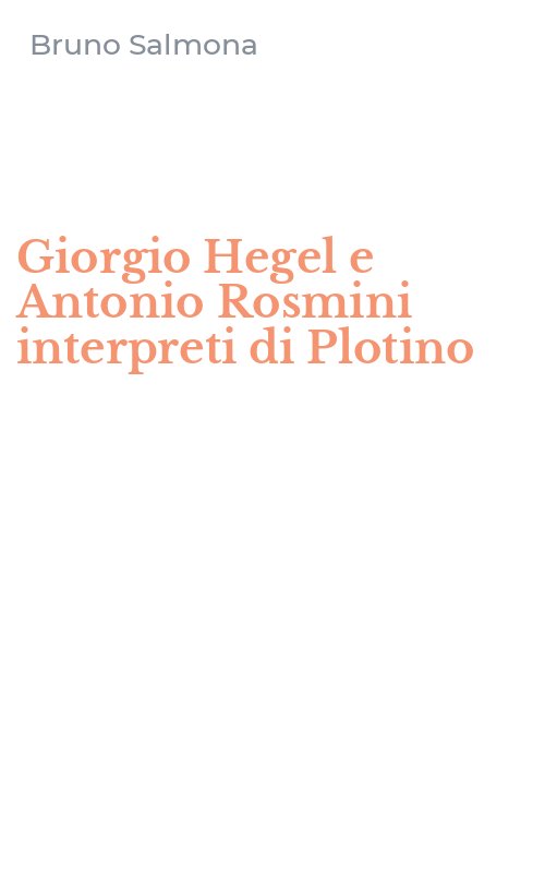 Giorgio Hegel e Antonio Rosmini interpreti di Plotino