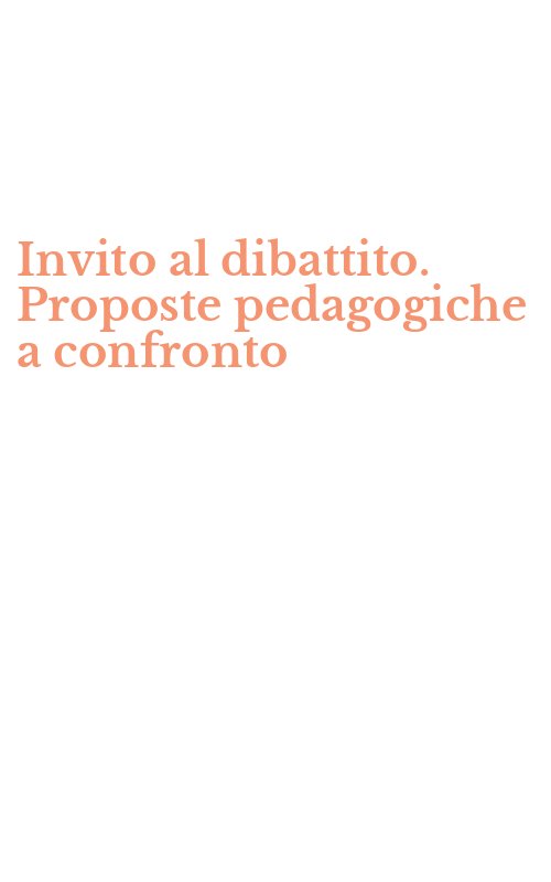Invito al dibattito. Proposte pedagogiche a confronto
