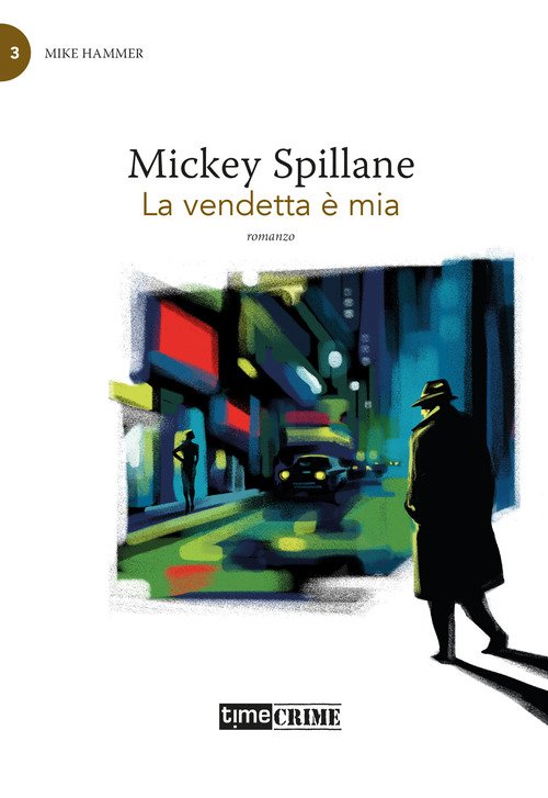 La vendetta è mia. Mike Hammer