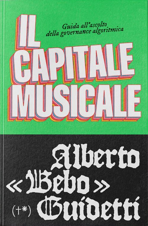 Il capitale musicale. Guida all'ascolto della governance algoritmica