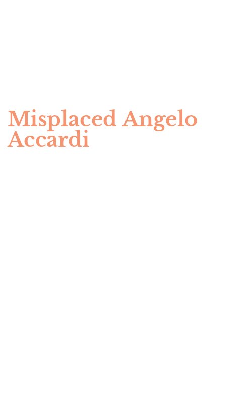 Misplaced Angelo Accardi