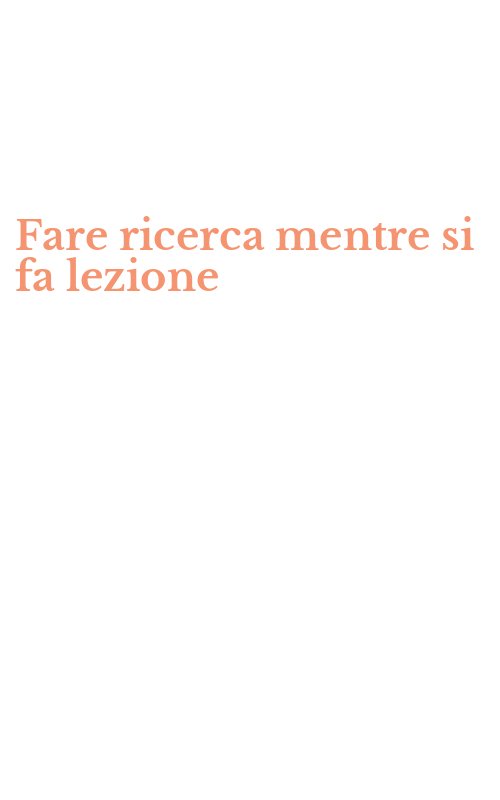 Fare ricerca mentre si fa lezione