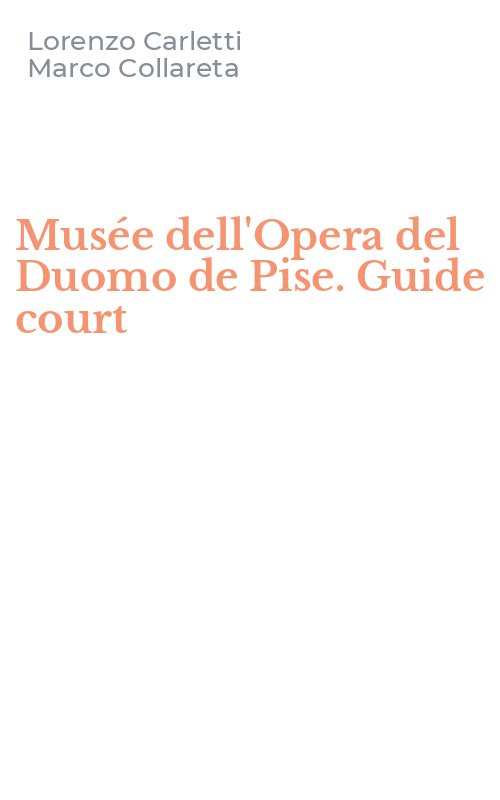 Musée dell'Opera del Duomo de Pise. Guide court