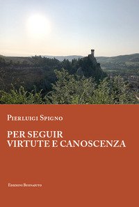 Per seguir virtute e canoscenza