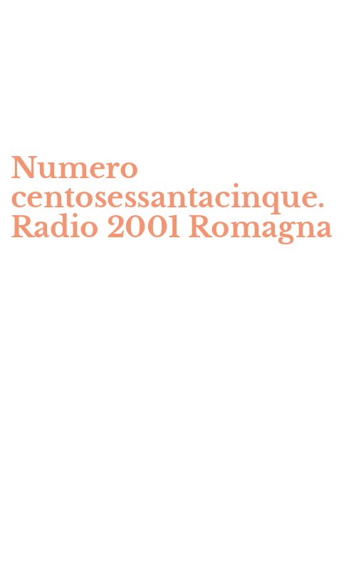 Numero centosessantacinque. Radio 2001 Romagna