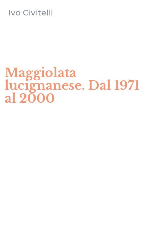Maggiolata lucignanese. Dal 1971 al 2000