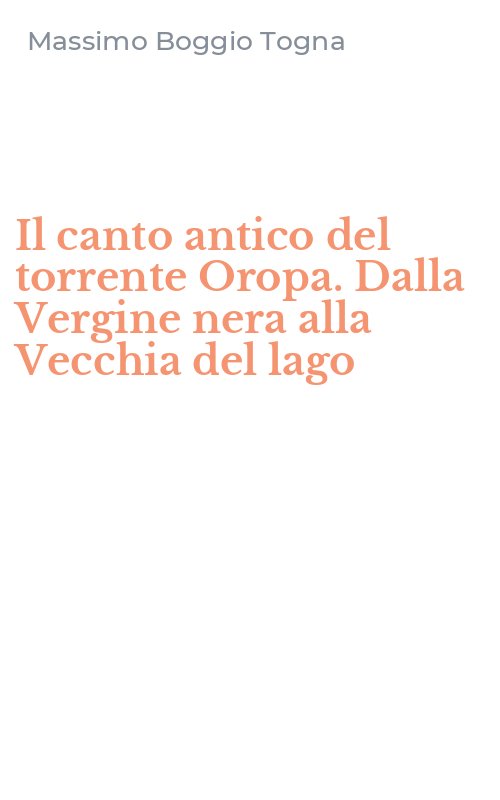 Il canto antico del torrente Oropa. Dalla Vergine nera alla Vecchia del lago