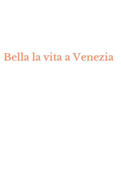 Bella la vita a Venezia