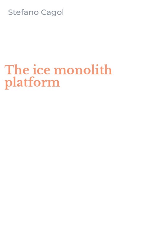 The ice monolith platform