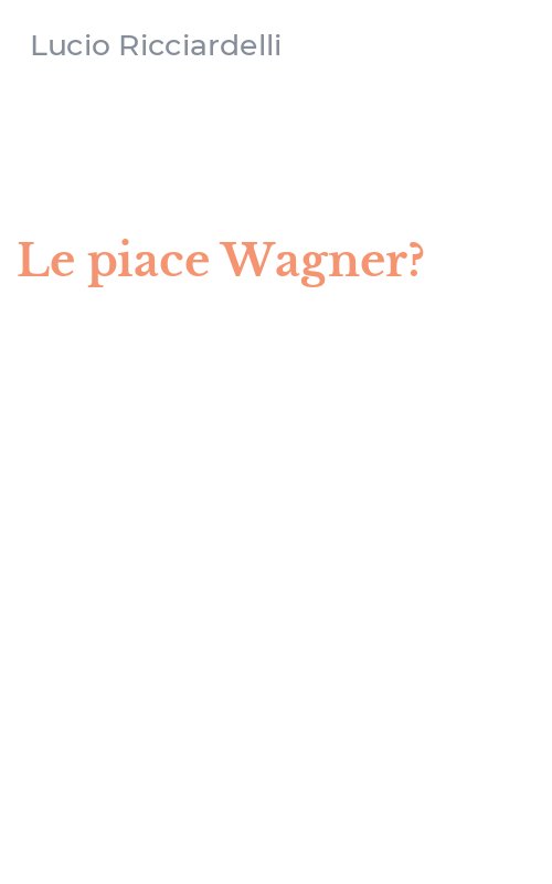 Le piace Wagner?