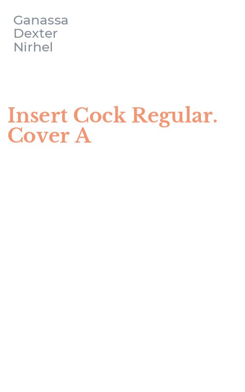 Insert Cock Regular. Cover A