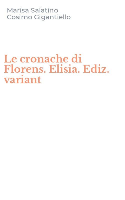 Le cronache di Florens. Elisia. Ediz. variant