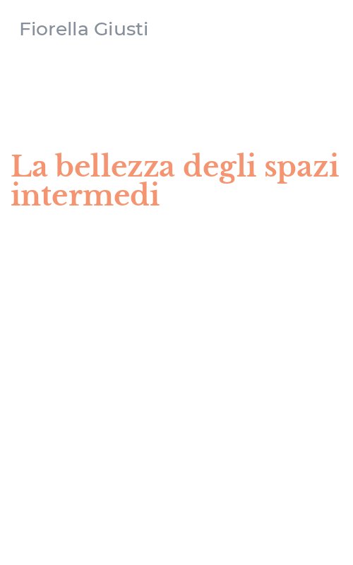 La bellezza degli spazi intermedi