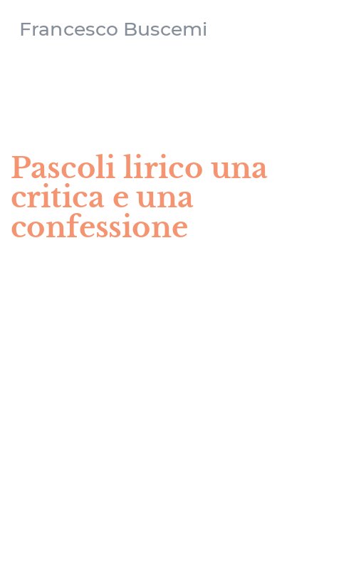 Pascoli lirico una critica e una confessione