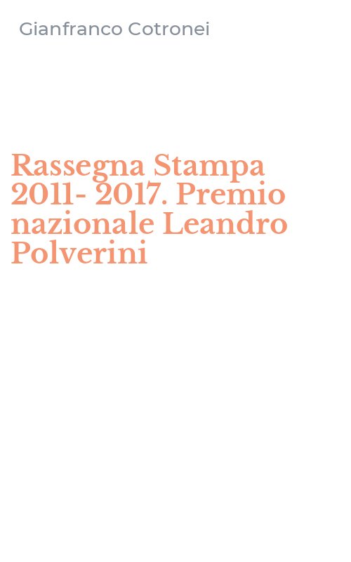 Rassegna Stampa 2011-2017. Premio nazionale Leandro Polverini