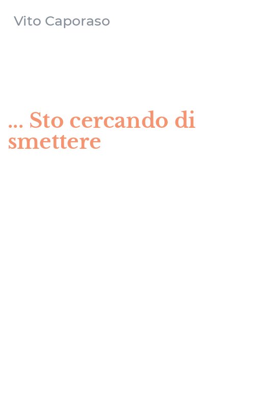 ... Sto cercando di smettere