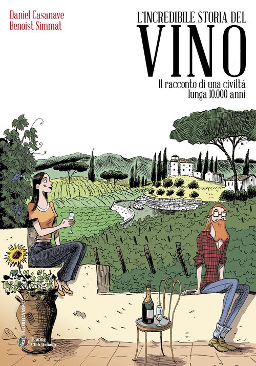 L'incredibile storia del vino. Il racconto di una civiltà lunga 10.000 anni