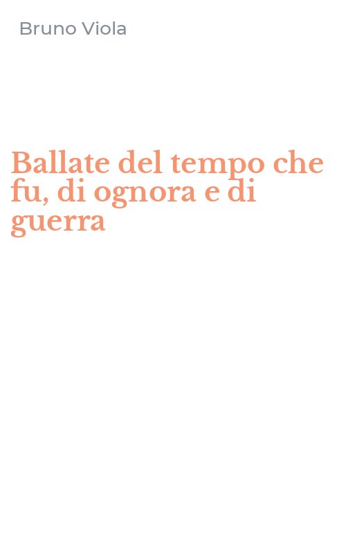 Ballate del tempo che fu, di ognora e di guerra