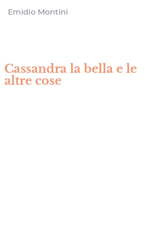 Cassandra la bella e le altre cose