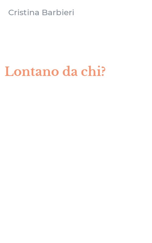 Lontano da chi?