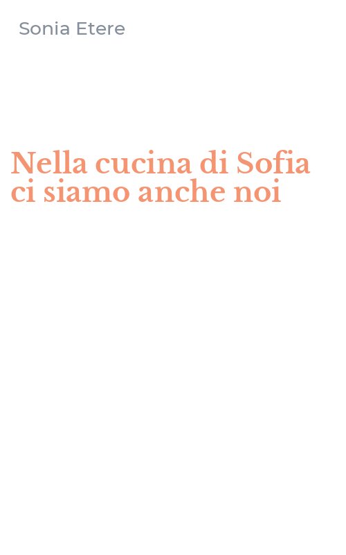 Nella cucina di Sofia ci siamo anche noi