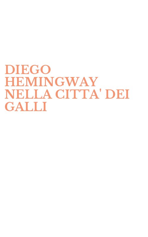 DIEGO HEMINGWAY NELLA CITTA' DEI GALLI