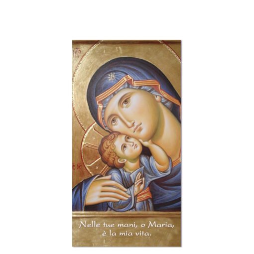 NELLE TUE MANI, O MARIA E' LA MIA VITA.