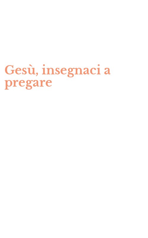 Gesù, insegnaci a pregare