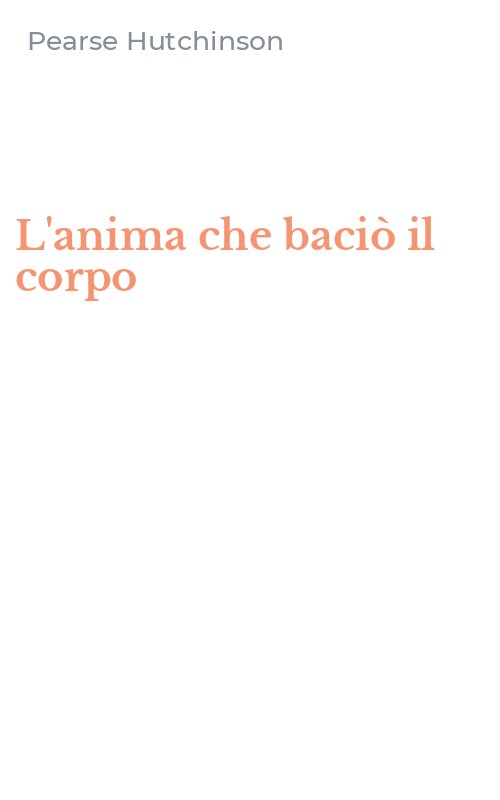 L'anima che baciò il corpo