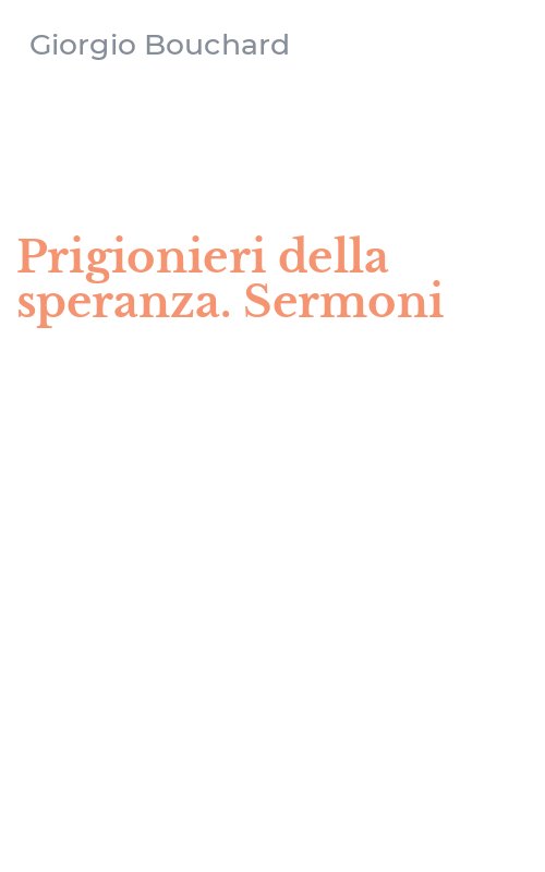 Prigionieri della speranza. Sermoni