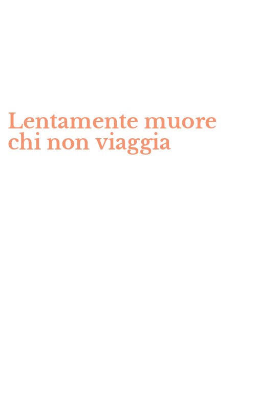 Lentamente muore chi non viaggia