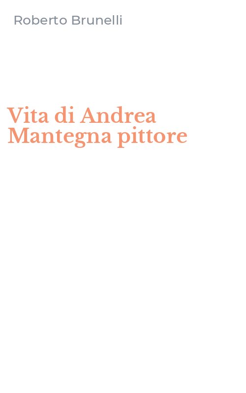 Vita di Andrea Mantegna pittore