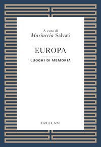 Europa. Luoghi della memoria