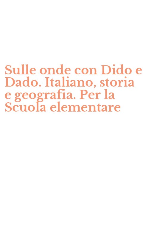Sulle onde con Dido e Dado. Italiano, storia e geografia. Per la Scuola elementare