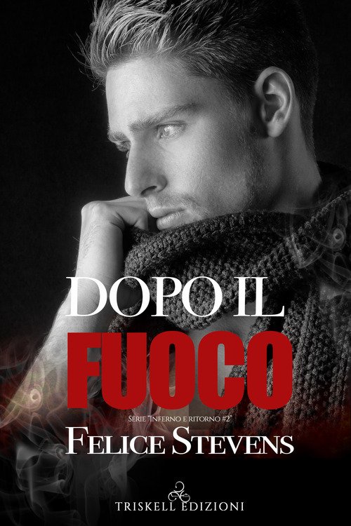 Dopo il fuoco. Inferno e ritorno