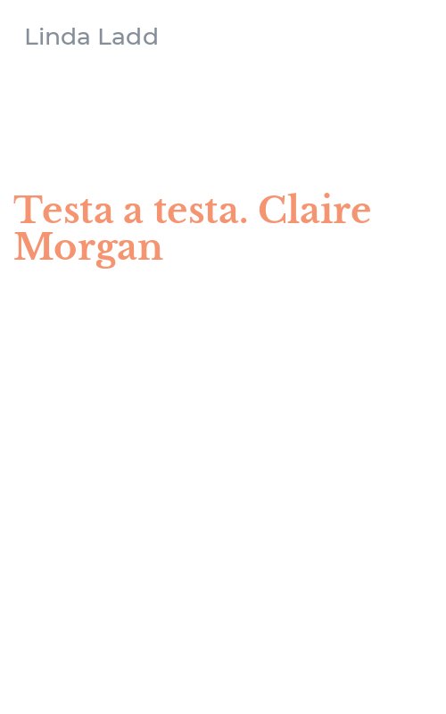 Testa a testa. Claire Morgan