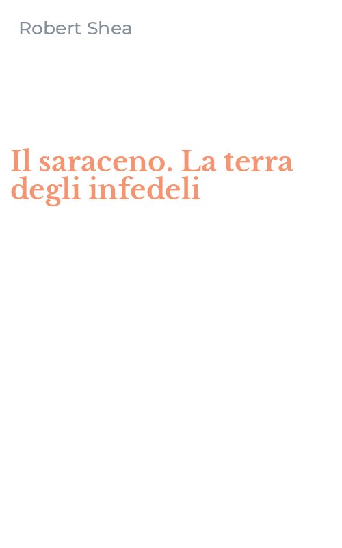Il saraceno. La terra degli infedeli