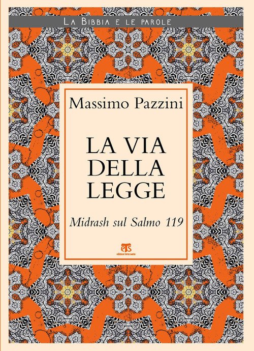 La Via della Legge. Midrash sul Salmo 119