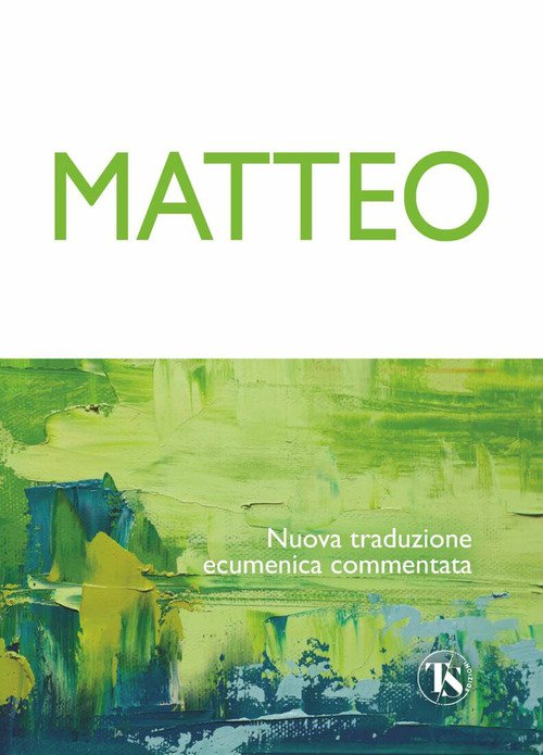 Matteo. Nuova traduzione ecumenica commentata