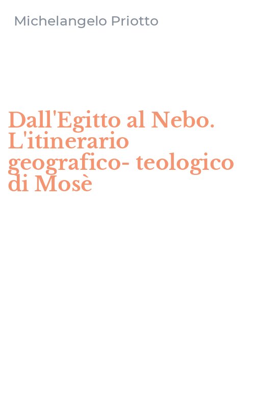 Dall'Egitto al Nebo. L'itinerario geografico-teologico di Mosè