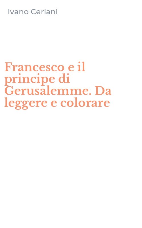 Francesco e il principe di Gerusalemme. Da leggere e colorare