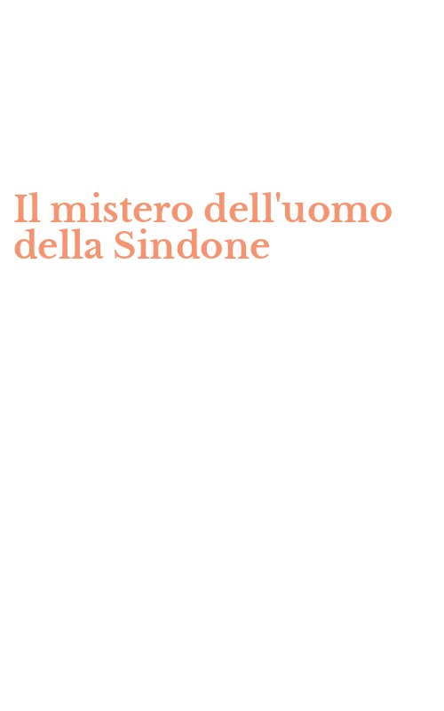 Il mistero dell'uomo della Sindone