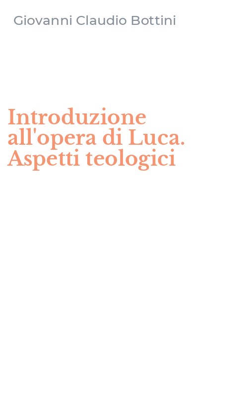 Introduzione all'opera di Luca. Aspetti teologici