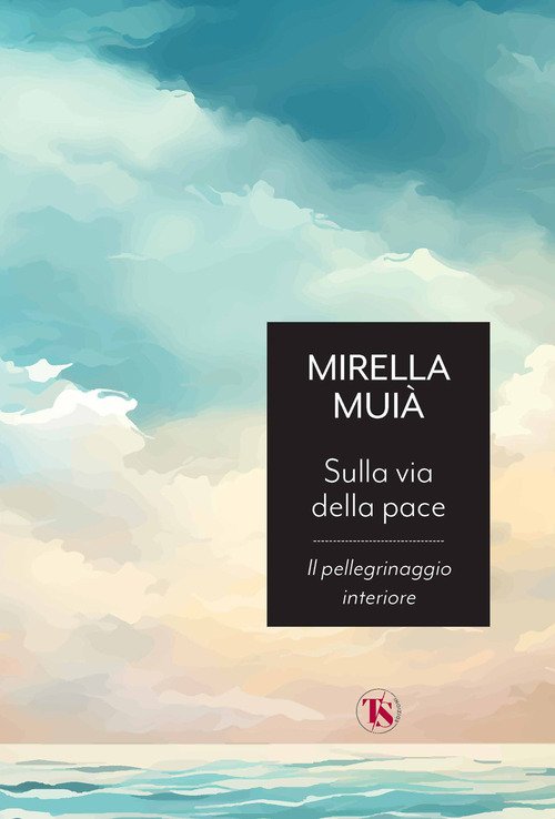 Sulla via della pace. Il pellegrinaggio interiore