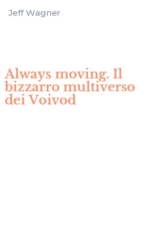 Always moving. Il bizzarro multiverso dei Voivod