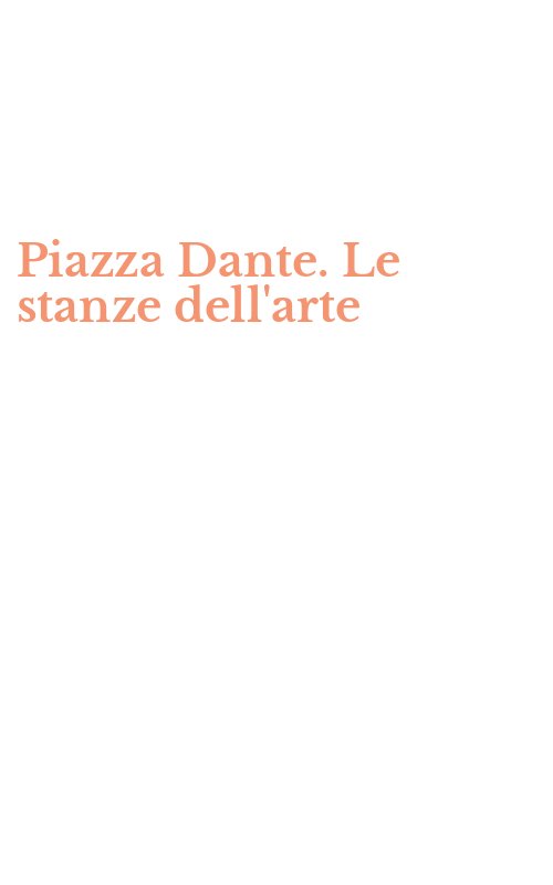 Piazza Dante. Le stanze dell'arte