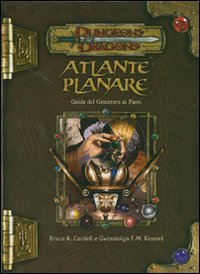 Dungeons & Dragons. Atlante planare. Guida del giocatore ai piani
