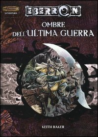 Dungeons & Dragons. Eberron. Ombre dell'ultima guerra