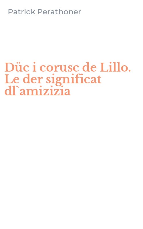 Düc i corusc de Lillo. Le der significat dl`amizizia