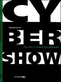 CYBERSHOW. CINEMA E TEATRO CON INTERNET